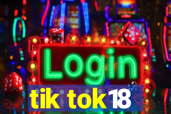 tik tok18